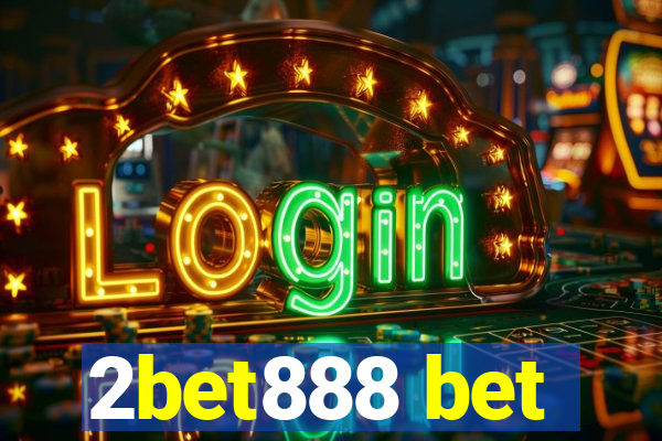2bet888 bet